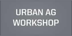 Urban Ag Workshop